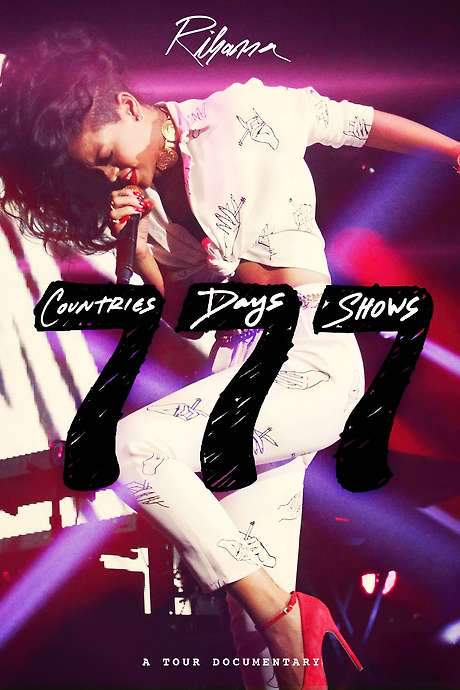 Rihanna 777 Documentary… 7Countries7Days7Shows